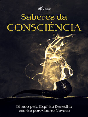 cover image of Saberes da Consciência Ditado Pelo Espírito Benedito Escrito por Albano Novaes